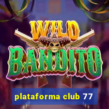plataforma club 77